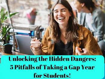 Unlocking D Hidden Dangers-5 Pitfalls of Taking a Gap Year