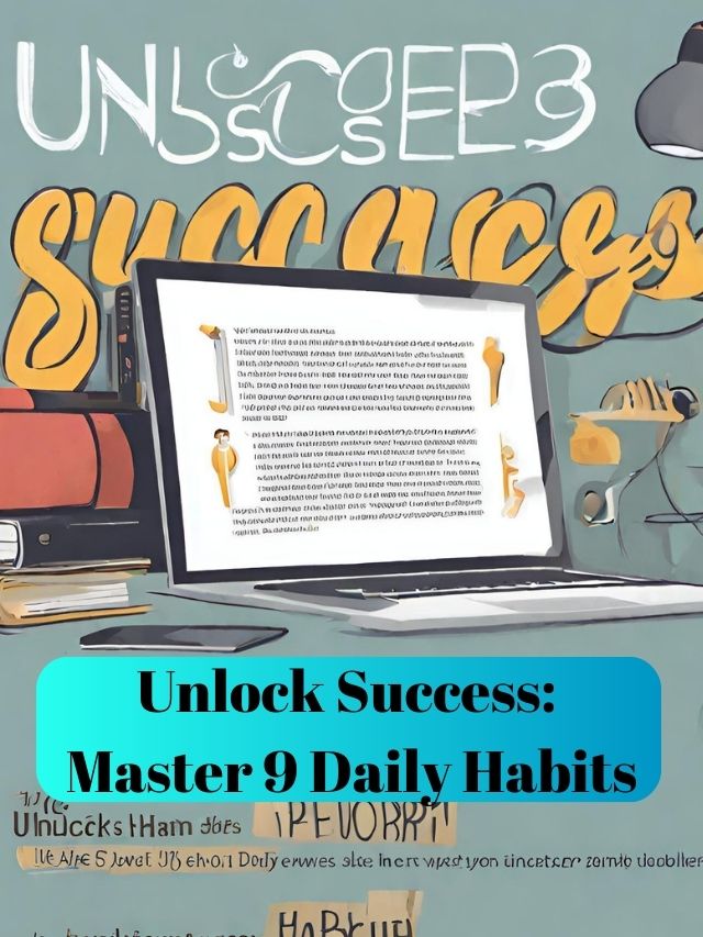 Unlock Success:  Master 9 Daily Habits