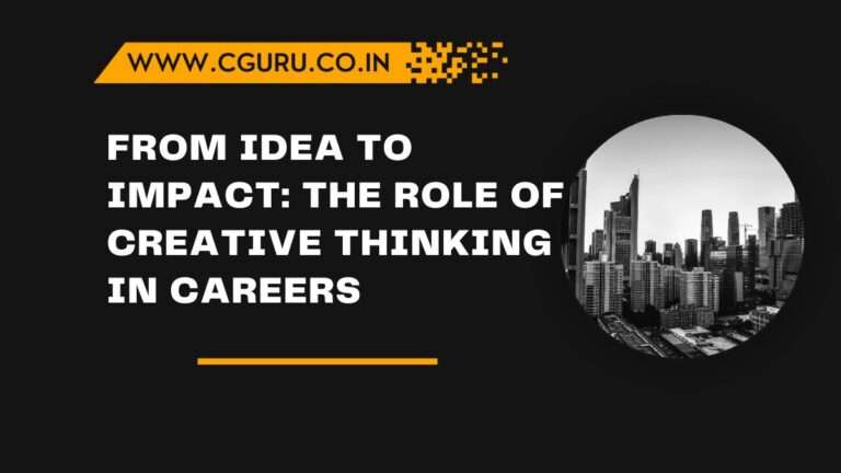 From Idea to Impact-The Role of Creative Thinking in Careers