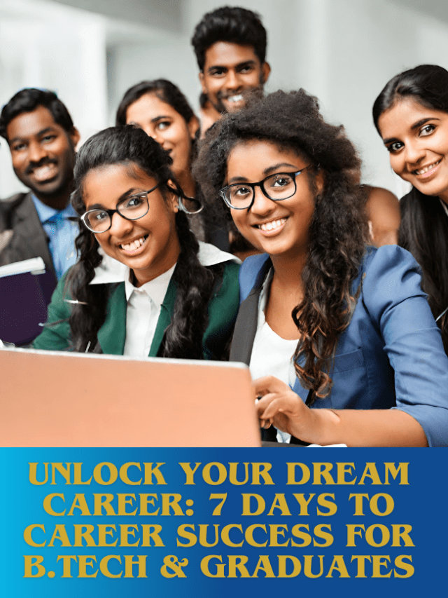 Unlock Your Dream Career: 7 Days to Career Success for B.Tech & Graduates