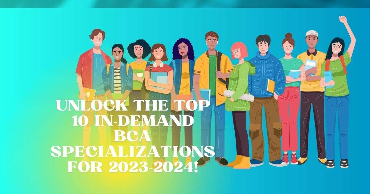Unlock the Top 10 In-Demand BCA Specializations