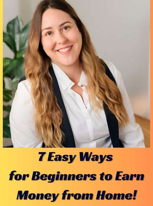 7 Easy Ways for Beginners to Earn Money from Home!