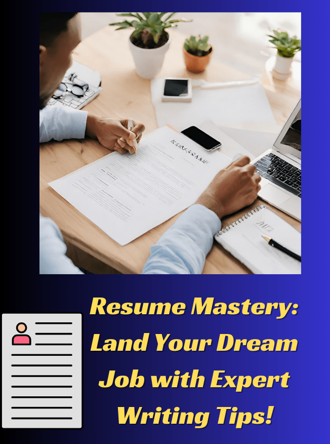 Resume Mastery- Land Your Dream Job with Expert Writing Tips