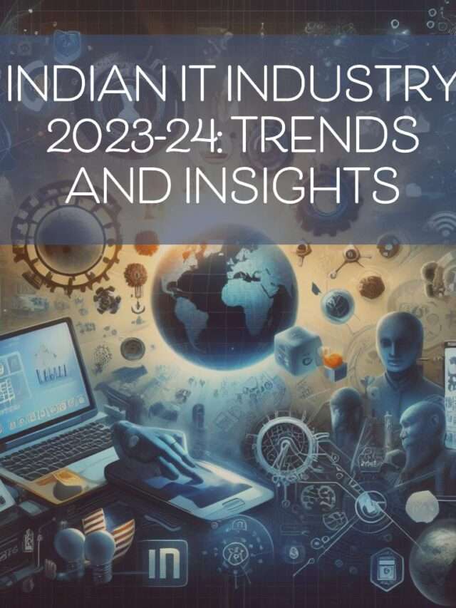 Indian IT Industry 2023-24: Trends and Insights