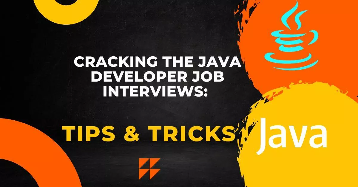 Cracking the Java Developer Job Interviews: Essential Tips for Freshers
