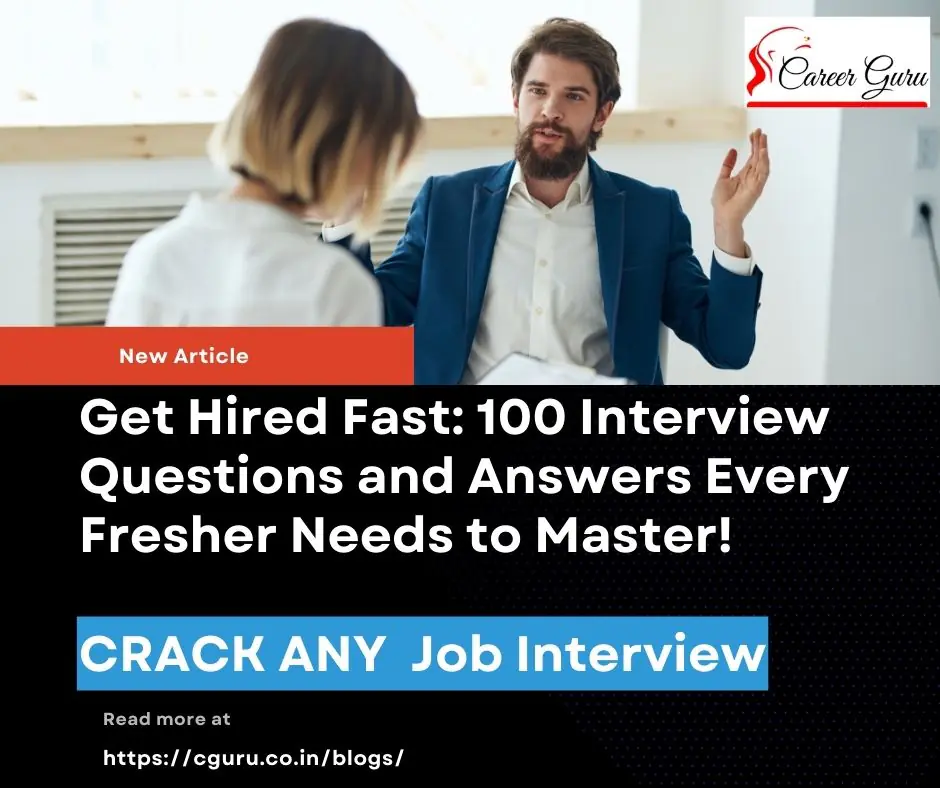 Unlocking Career Opportunities: A Guide to Mastering 100 Interview Questions with answers for freshers Finding Your Perfect Fit