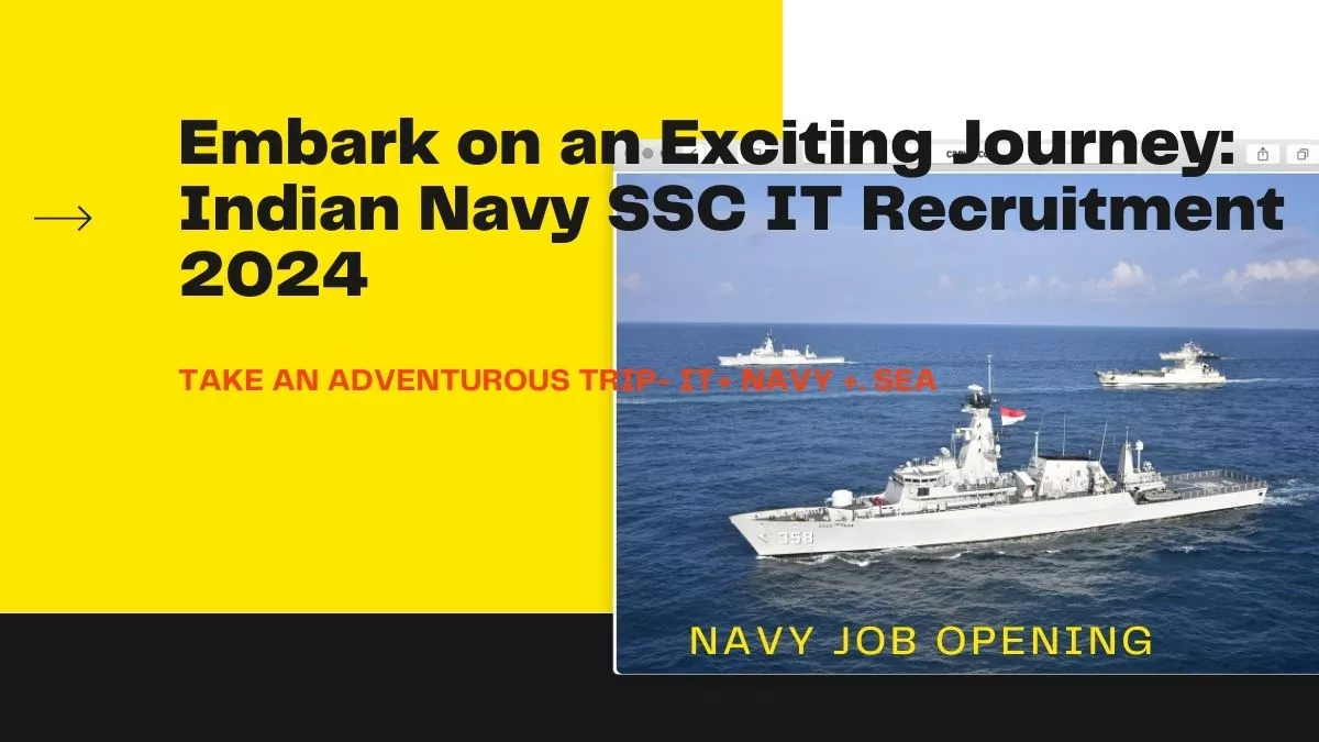 Embark on an Exciting Journey: Indian Navy SSC IT Recruitment 2024